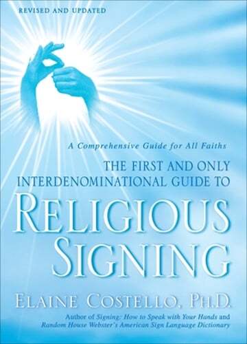 Religious Signing: A Comprehensive Guide for All Faiths by Elaine Costello: Used