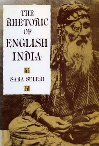 The Rhetoric of English India by Sara Suleri Goodyear: Used