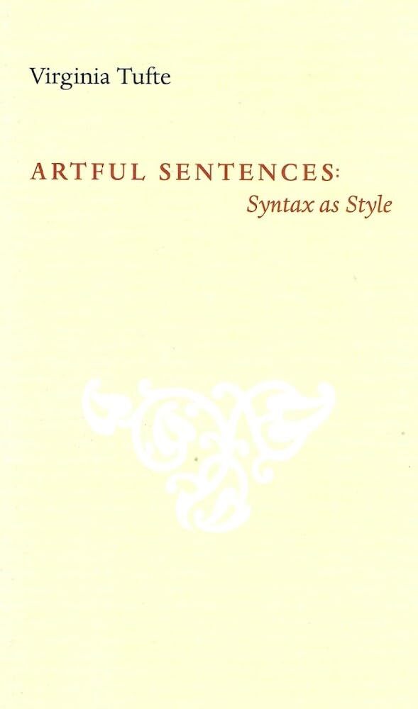 Artful Sentences: Syntax as Style by Virginia Tufte