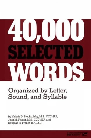 40,000 Selected Words: Organized by Letter, Sound, and Syllable