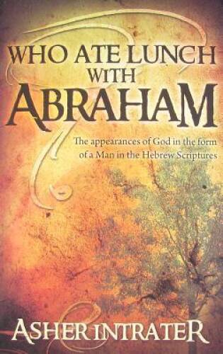 Who Ate Lunch with Abraham? – Paperback By Asher Intrater – GOOD