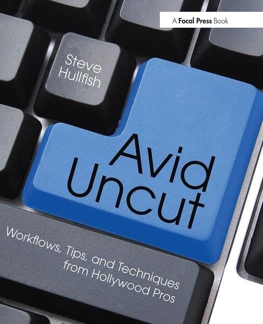 Avid Uncut: Workflows, Tips, and Tech… by Hullfish, Steve Paperback / softback