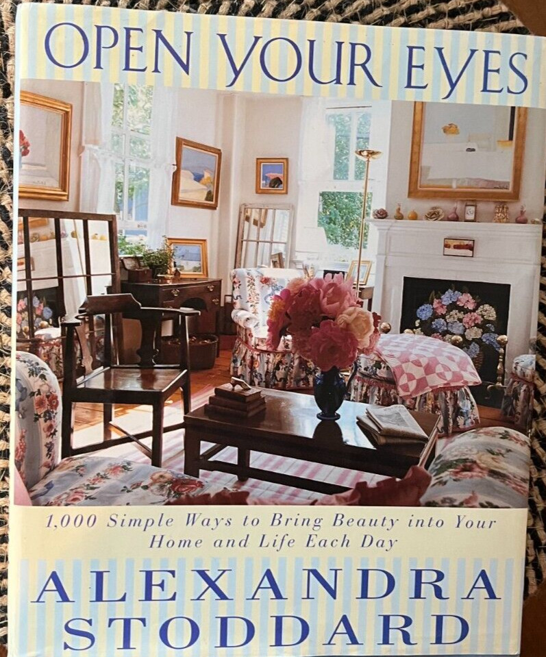 Open Your Eyes: 1,000 Simple Ways To Bring Beauty Into Your Home And Life