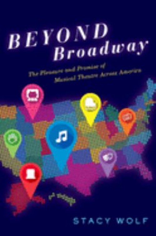 Beyond Broadway : The Pleasure and Promise of Musical Theatre Acr