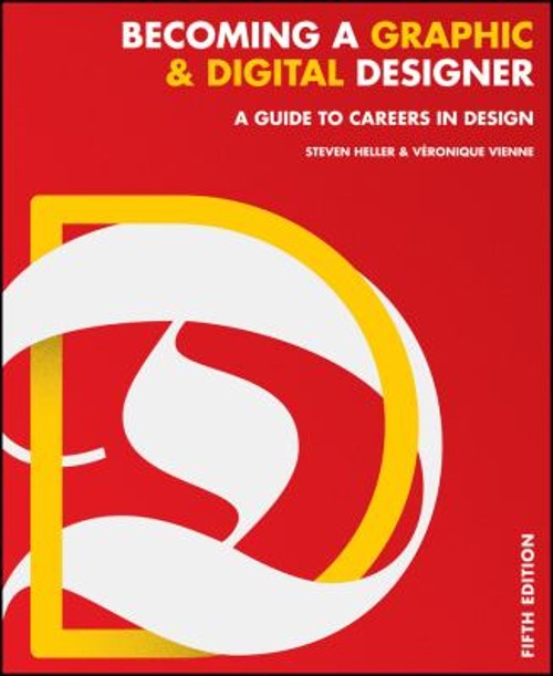 Becoming a Graphic and Digital Designer : A Guide to Careers in D