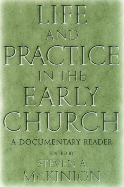 Life and Practice in the Early Church A by Steve Mckinion PAPERBACK