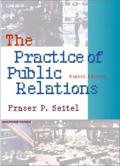 Practice of Public Relations (8th Edition) By Fraser P. Seitel