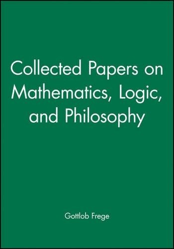 Gottlob Frege Collected Papers on Mathematics, Logic, and Philosophy (Hardback)