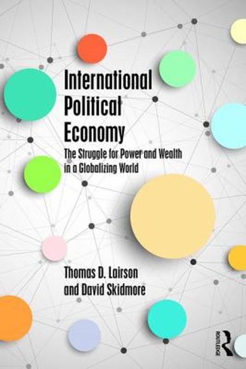 International Political Economy : The Struggle for Power and Weal