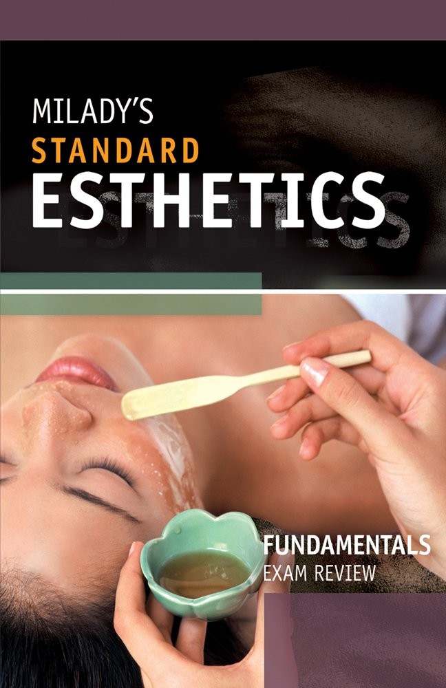 Milady’s Standard Esthetics: Fundamentals Exam Review