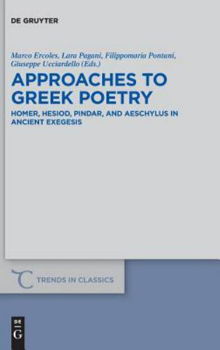 Approaches to Greek Poetry : Homer, Hesiod, Pindar, and Aeschylus in Ancient …