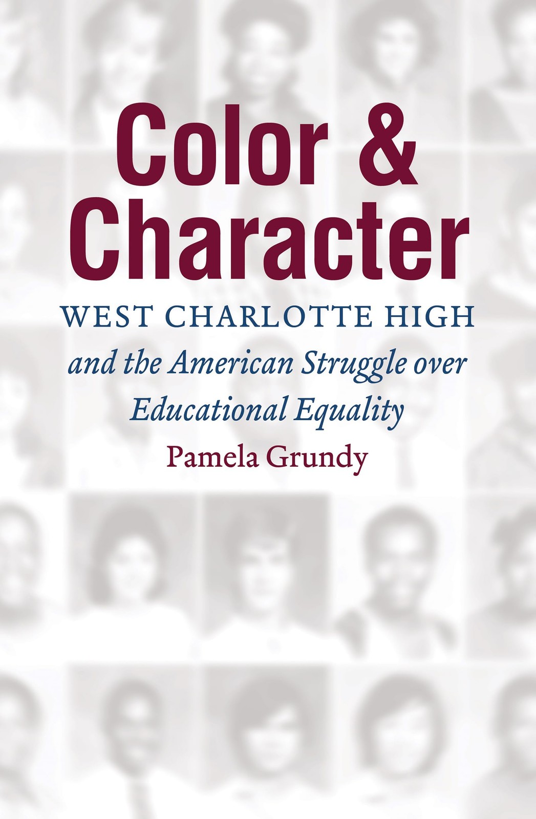 Color and Character: West Charlotte High and the American Struggle over Educ…