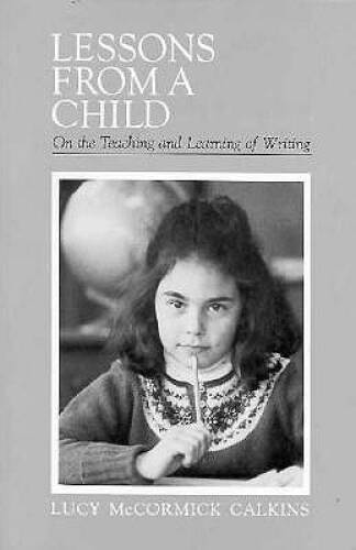 Lessons from a Child – Paperback By Calkins, Lucy – GOOD