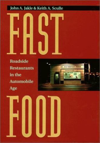 Fast Food: Roadside Restaurants in – 0801861098, hardcover, Professor John A Jak