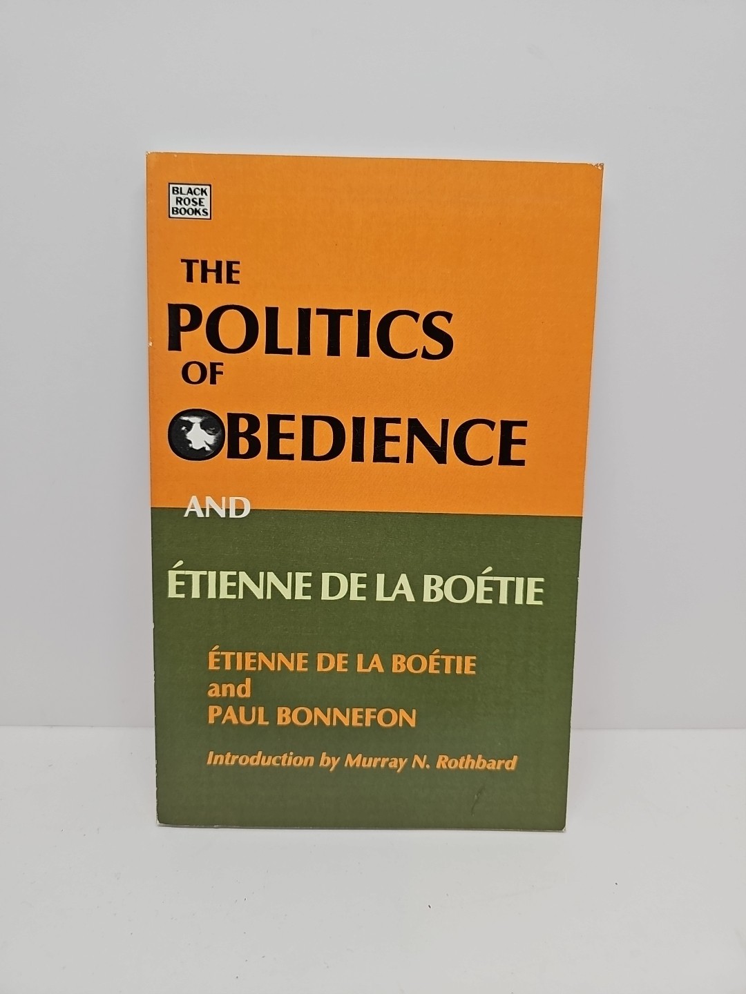 The Politcs of Obedience and Étienne de la Boétie: The discourse of volunt…